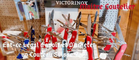 Est-ce Légal d'avoir et D'acheter un Couteau Suisse ?