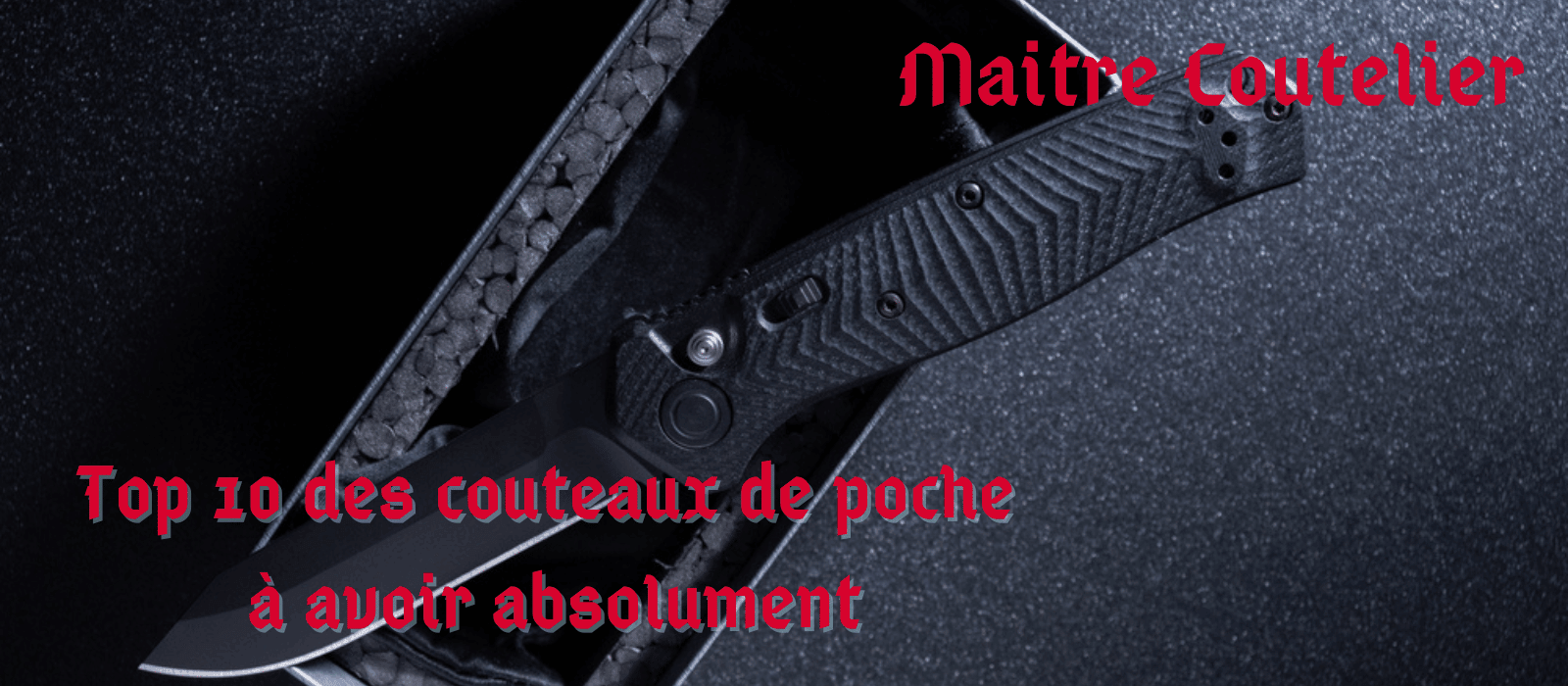 Top 10 des couteaux de poche à avoir absolument