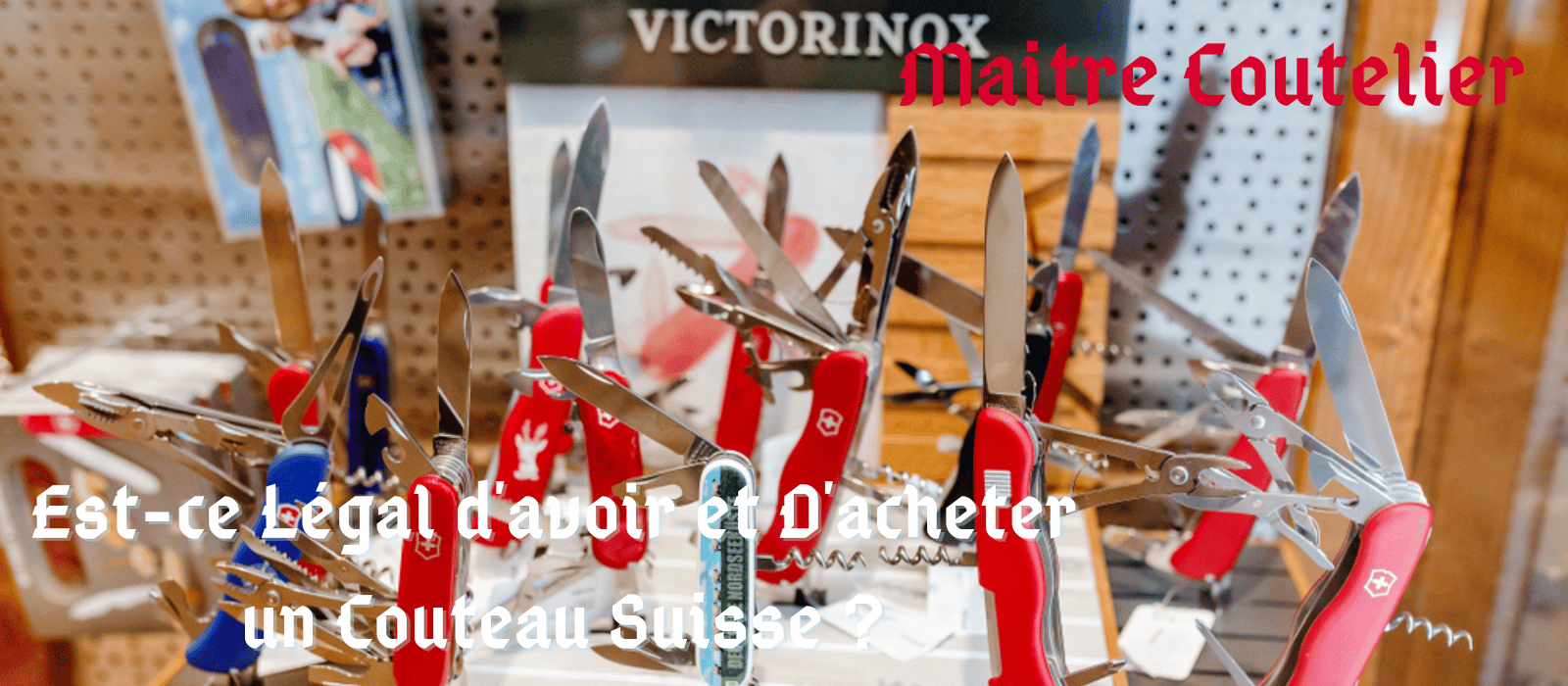 Est-ce Légal d'avoir et D'acheter un Couteau Suisse ? Image