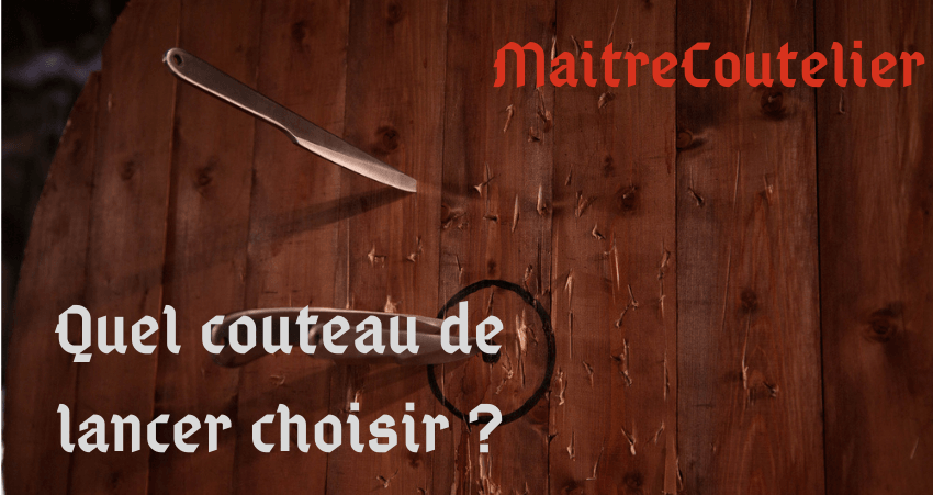 Le guide : quel couteau de lancer choisir ?