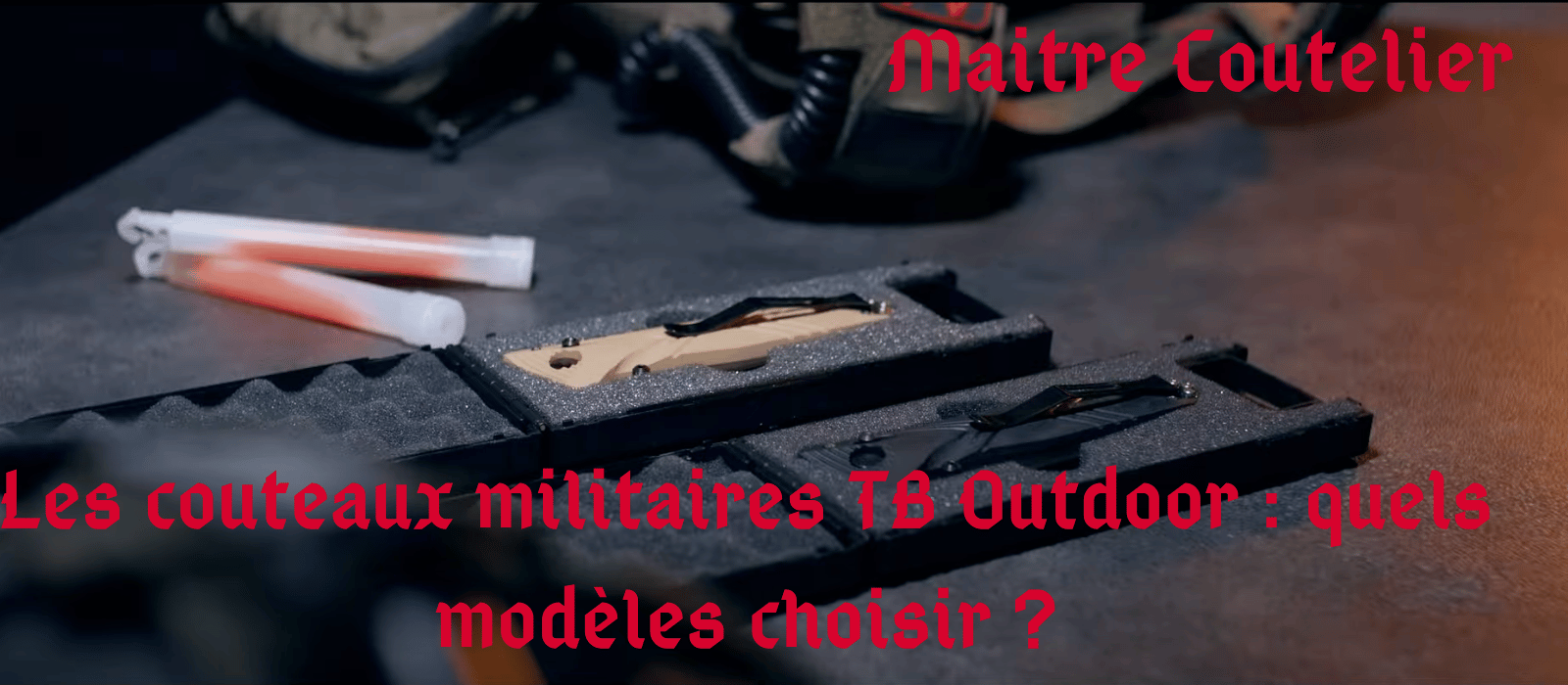 Les couteaux militaires TB Outdoor : quels modèles choisir ? Image