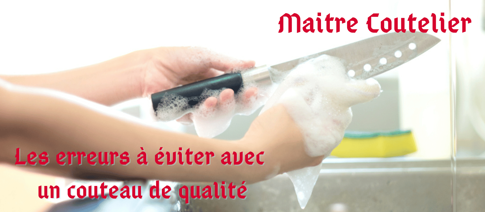 Les erreurs à éviter avec un couteau de qualité