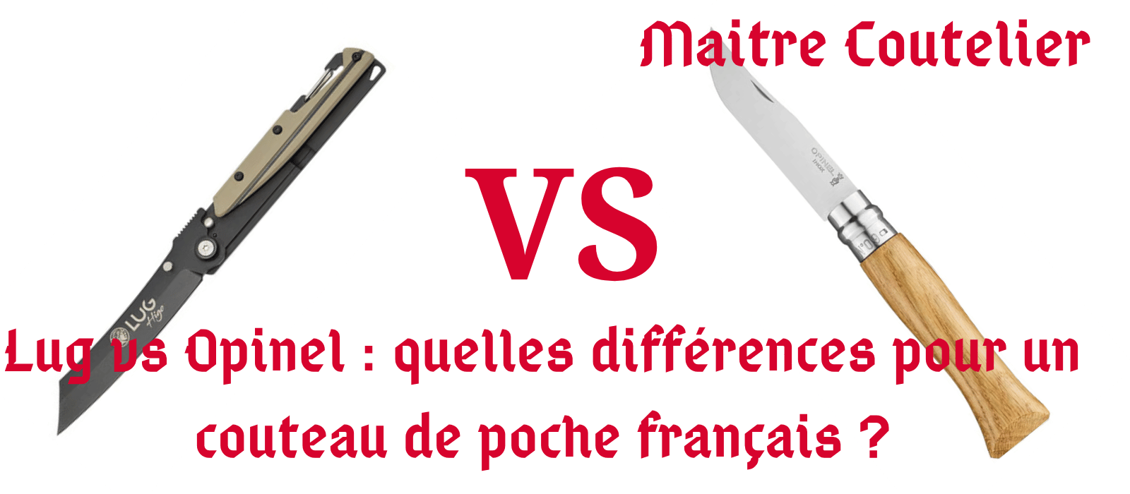 Lug vs Opinel : quelles différences pour un couteau de poche français ? Image